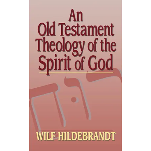 An Old Testament Theology of the Spirit of God - Paperback