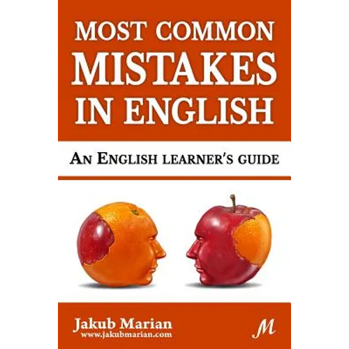 Most Common Mistakes in English: An English Learner's Guide - Paperback