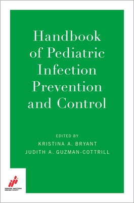 Handbook of Pediatric Infection Prevention and Control - Paperback