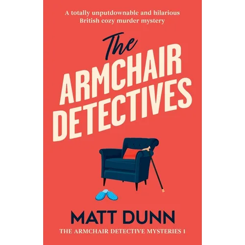 The Armchair Detectives: A totally unputdownable and hilarious British cozy murder mystery - Paperback