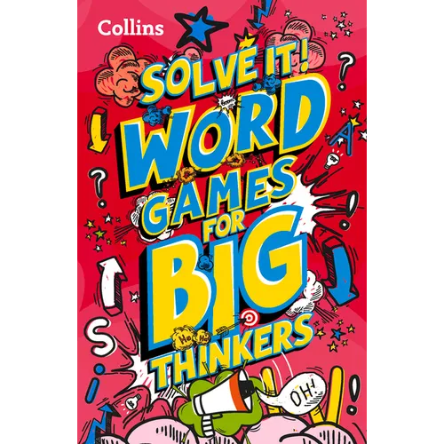 Solve It! -- Word Games for Big Thinkers: More Than 120 Fun Puzzles for Kids Aged 8 and Above - Paperback