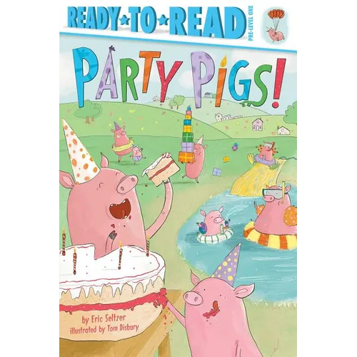 Party Pigs!: Ready-To-Read Pre-Level 1 - Hardcover
