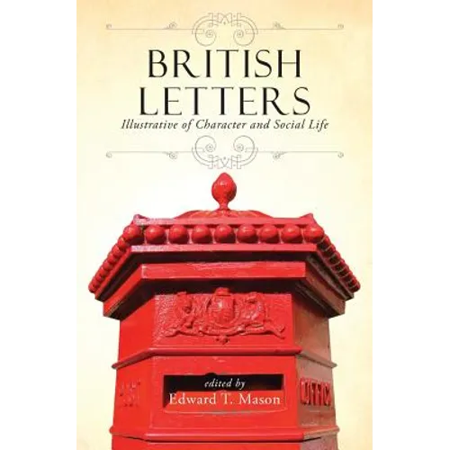 British Letters: Illustrative of Character and Social Life - Paperback