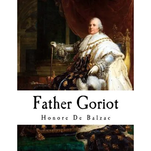 Father Goriot: Le Père Goriot - Paperback