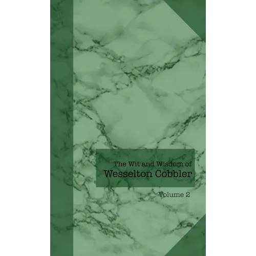 The Wit and Wisdom of Wesselton Cobbler: Volume 2 - Paperback
