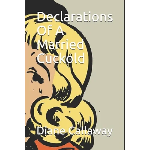 Declarations Of A Married Cuckold - Paperback