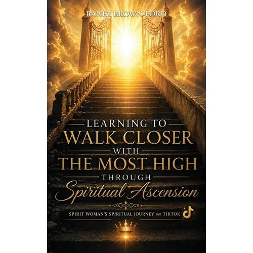 Learning to Walk Closer with THE MOST HIGH Through Spiritual Ascension, Spirit Woman's Spiritual Journey on TikTok - Hardcover