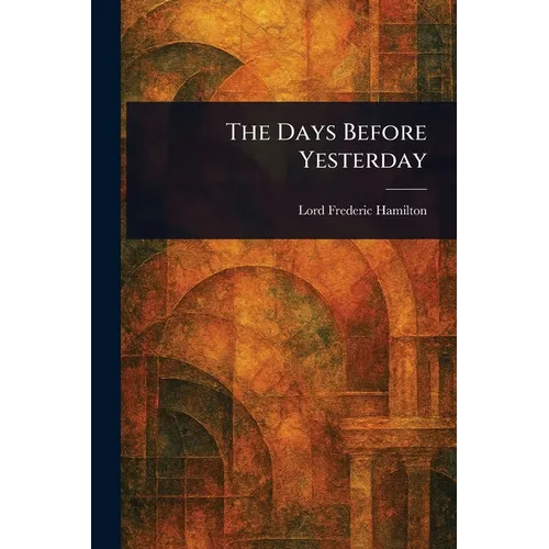 The Days Before Yesterday - Paperback