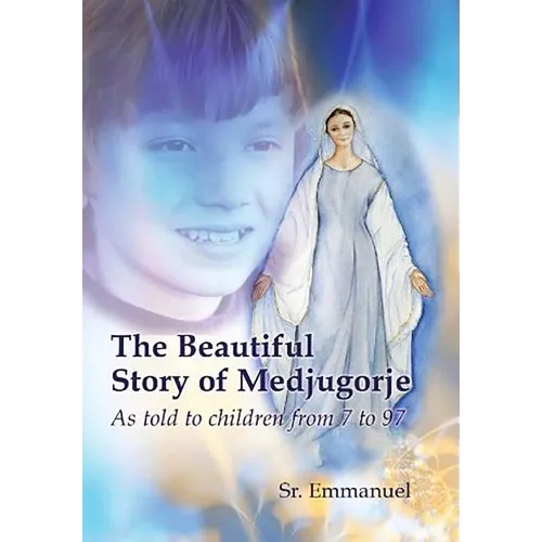 The Beautiful Story of Medjugorje: As Told to Children from 7 to 97 - Paperback