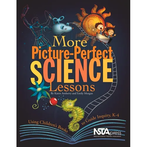 More Picture-Perfect Science Lessons: Using Children's Books to Guide Inquiry, K-4: Using Children's Books to Guide Inquiry, K-4 - Paperback