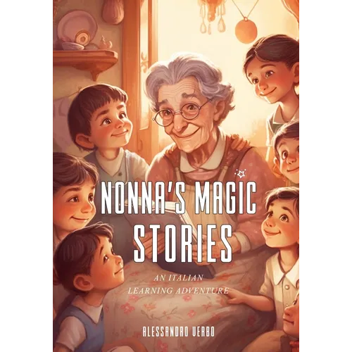 Nonna's Magic Stories: An Italian Learning Adventure - Paperback