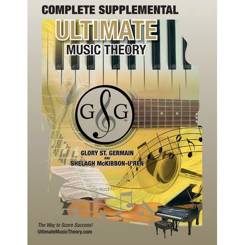COMPLETE Supplemental Workbook - Ultimate Music Theory: The all-in-one COMPLETE Supplemental Workbook (Ultimate Music Theory) - designed to be complet - Paperback