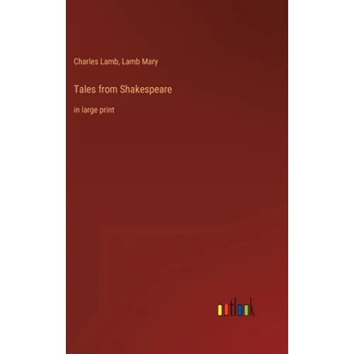 Tales from Shakespeare: in large print - Hardcover