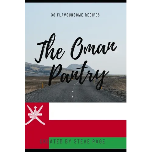 The Oman Pantry: 30 Traditional Recipe's - Paperback