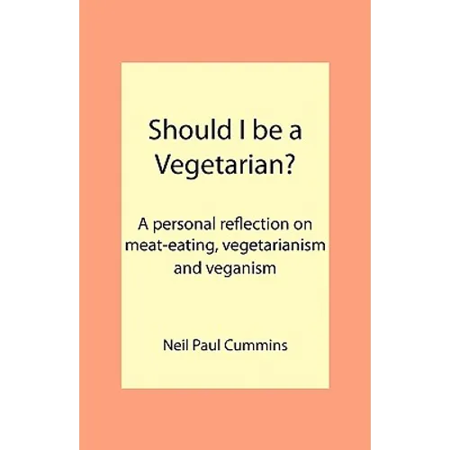 Should I be a Vegetarian?: A personal reflection on meat-eating, vegetarianism and veganism - Paperback
