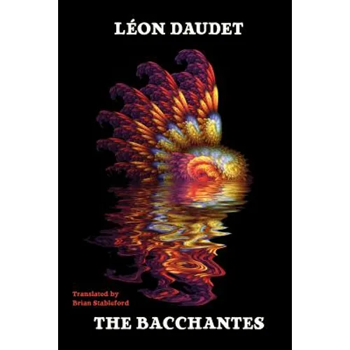 The Bacchantes: A Dionysian Scientific Romance - Paperback