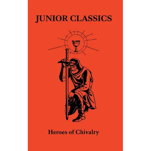 Heroes of Chivalry - Hardcover