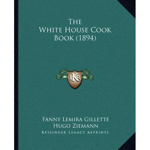 The White House Cook Book (1894) - Paperback