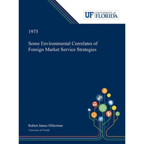 Some Environmental Correlates of Foreign Market Service Strategies - Hardcover