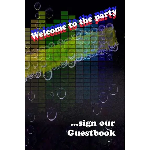 Welcome to the party GuestBook: let your guests leave a sign and make the best party, size 6x9