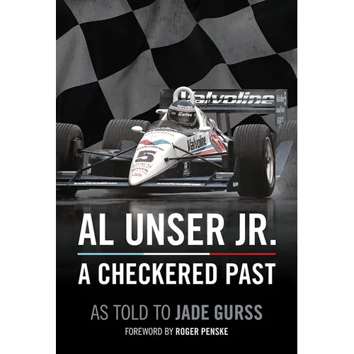 Al Unser Jr: A Checkered Past - Paperback