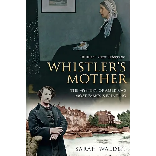 Whistler and His Mother: Biography of a Painting - Paperback