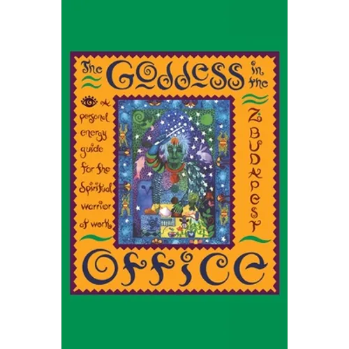 The Goddess in the Office: A Personal Energy Guide for the Spiritual Warrior at Work