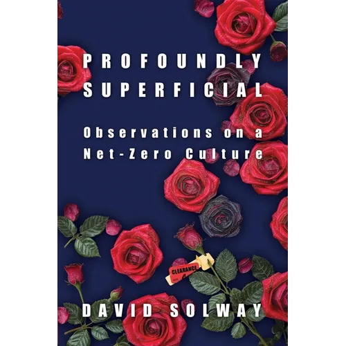 Profoundly Superficial: Observations on a Net Zero Culture - Paperback
