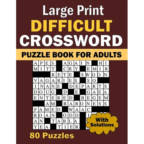 2024 Large Print Difficult Crossword Puzzle Book For Adults: 80 Large Print, Moderate Difficulty, Adult and Senior Crossword Puzzles with Solutions - Paperback
