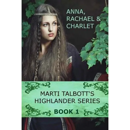 Marti Talbott's Highlander Series 1 (Anna, Rachel & Charlet) - Paperback