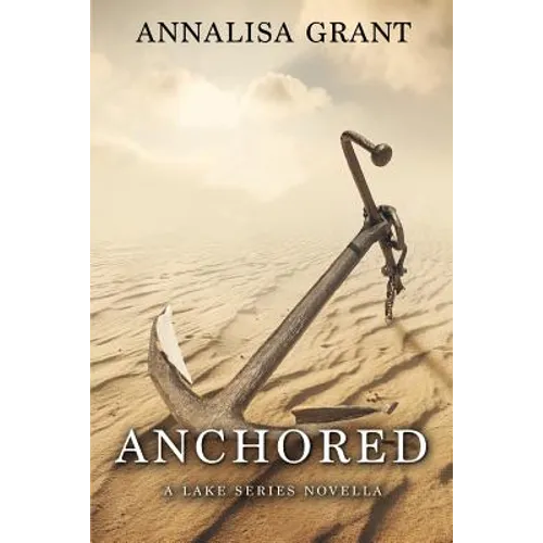 Anchored: A Lake Series Novella - Paperback