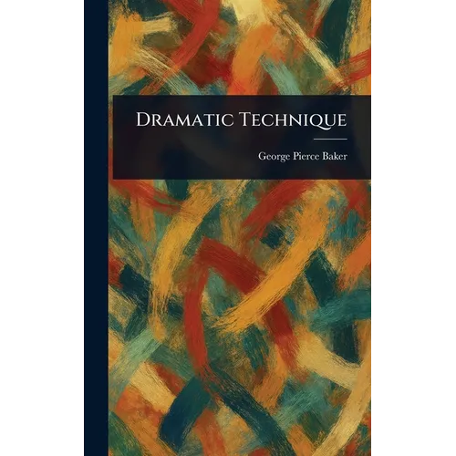 Dramatic Technique - Hardcover