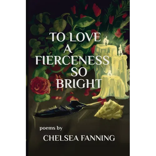 To Love a Fierceness so Bright - Paperback