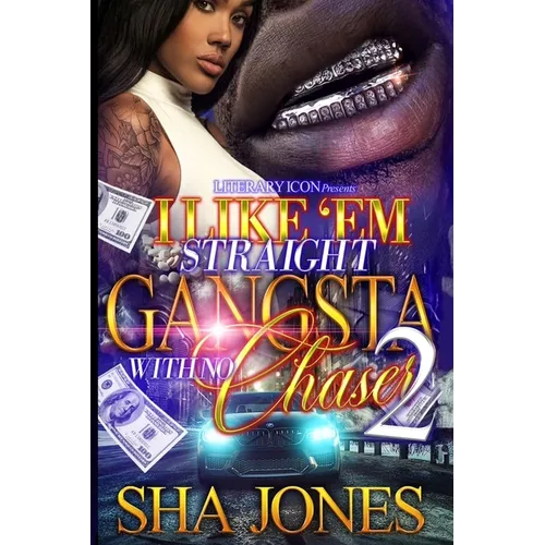 I Like 'Em Straight Gangsta With No Chaser 2 - Paperback