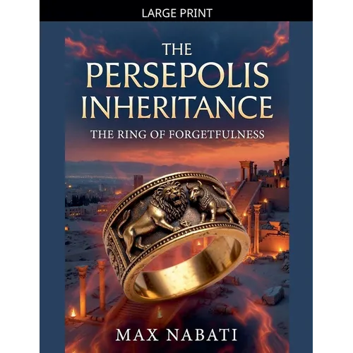 The Persepolis Inheritance: The Ring of Forgetfulness - Paperback
