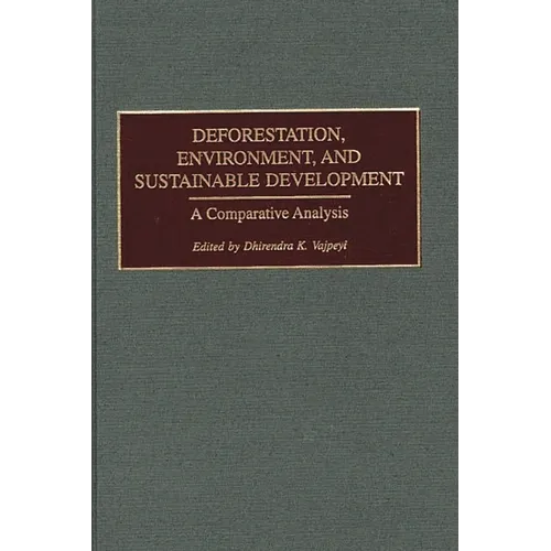 Deforestation, Environment, and Sustainable Development: A Comparative Analysis
