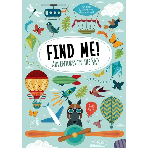 Find Me! Adventures in the Sky: Play Along to Sharpen Your Vision and Mind - Hardcover