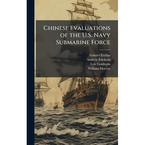 Chinese Evaluations of the U.S. Navy Submarine Force - Hardcover