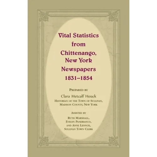 Vital Statistics from Chittenango, New York, Newspapers, 1831-1854 - Paperback