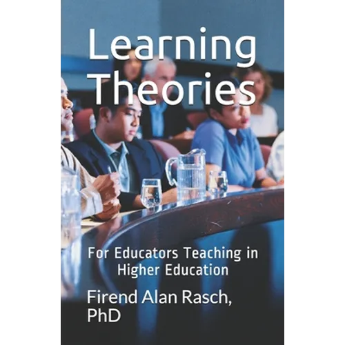 Learning Theories: For Educators Teaching in Higher Education - Paperback