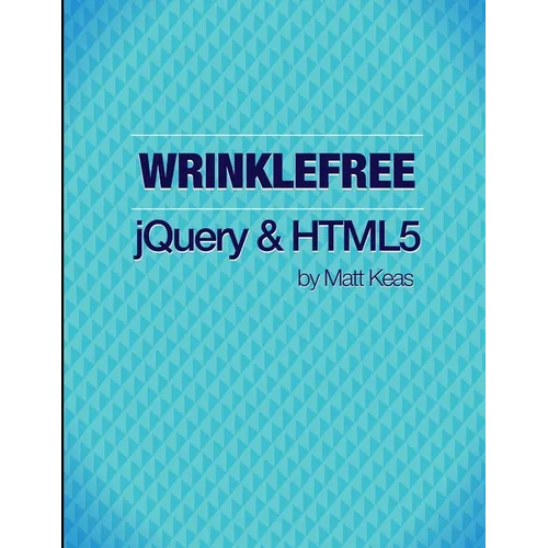 Wrinklefree jQuery and HTML5 - Paperback