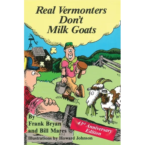 Real Vermonters Don't Milk Goats: 43rd Anniversary Edition - Paperback