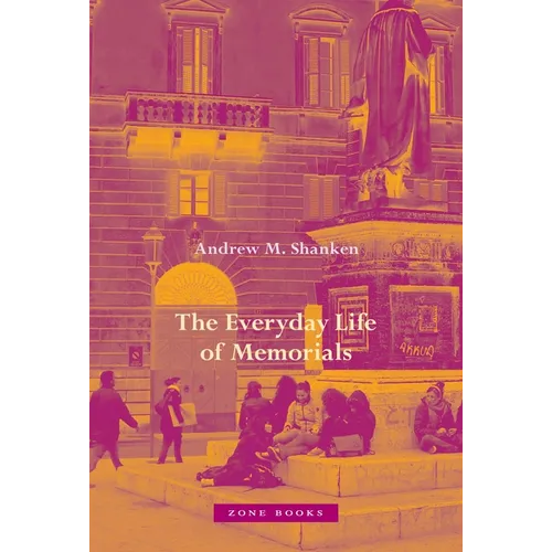 The Everyday Life of Memorials - Hardcover