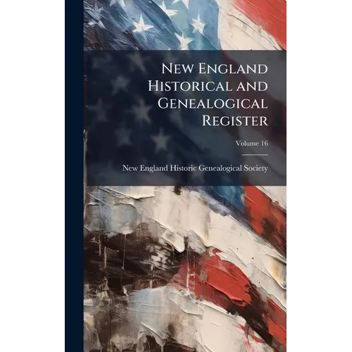 New England Historical and Genealogical Register - Hardcover
