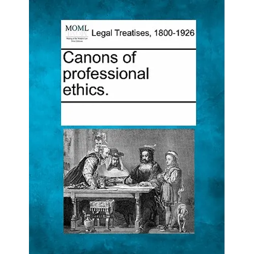 Canons of Professional Ethics. - Paperback