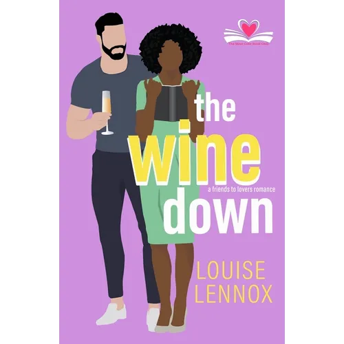 The Wine Down: A Friends to Lovers Romance - Paperback