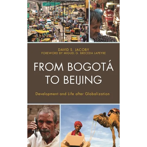 From Bogotá to Beijing: Development and Life After Globalization