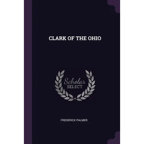 Clark of the Ohio - Paperback