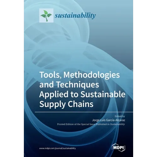 Tools, Methodologies and Techniques Applied to Sustainable Supply Chains