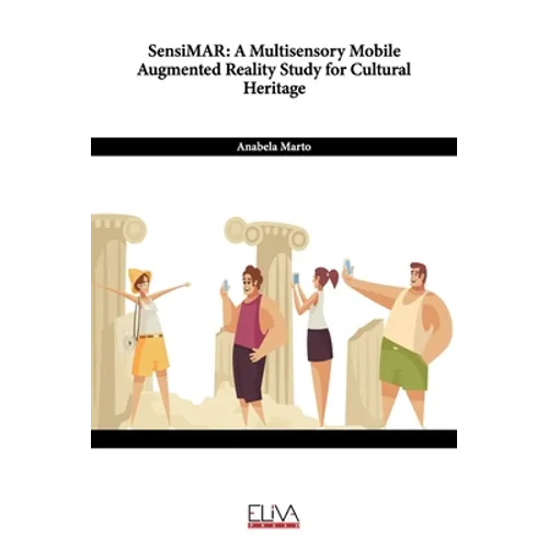 SensiMAR: A Multisensory Mobile Augmented Reality Study for Cultural Heritage - Paperback